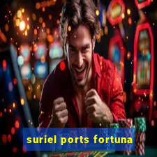 suriel ports fortuna